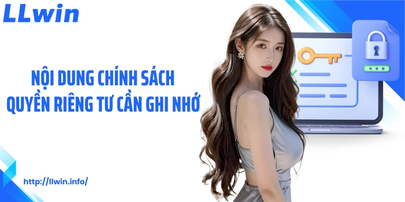 Nội dung chính sách quyền riêng tư cần ghi nhớ